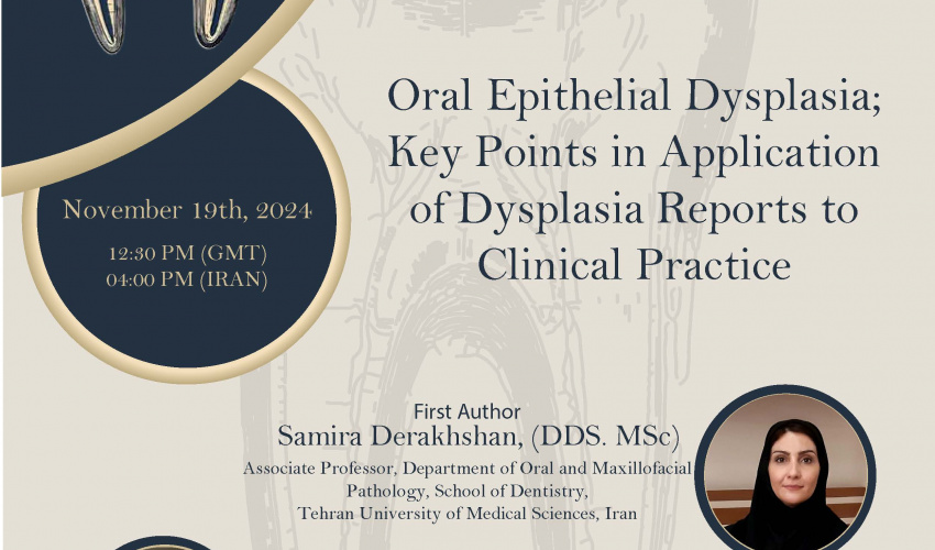 Webinar: Oral Epithelial Dysplasia; Key Points in Application of Dysplasia Reports to Clinical Practice